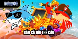 Bắn Cá Đổi Thẻ Cào – Thao Tác Dễ Dàng, Thắng Lớn Nhanh Chóng