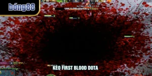 Kèo First Blood Dota - Mẹo Dự Đoán Chuẩn Cho Người Chơi Mới